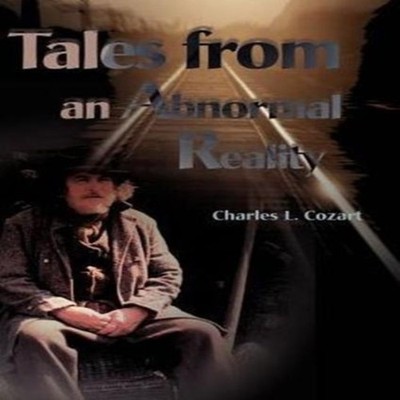 Tales from an Abnormal Reality Charles L. Cozart Paperback Author