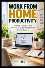 Work From Home Productivity by V.J. Paperback Book