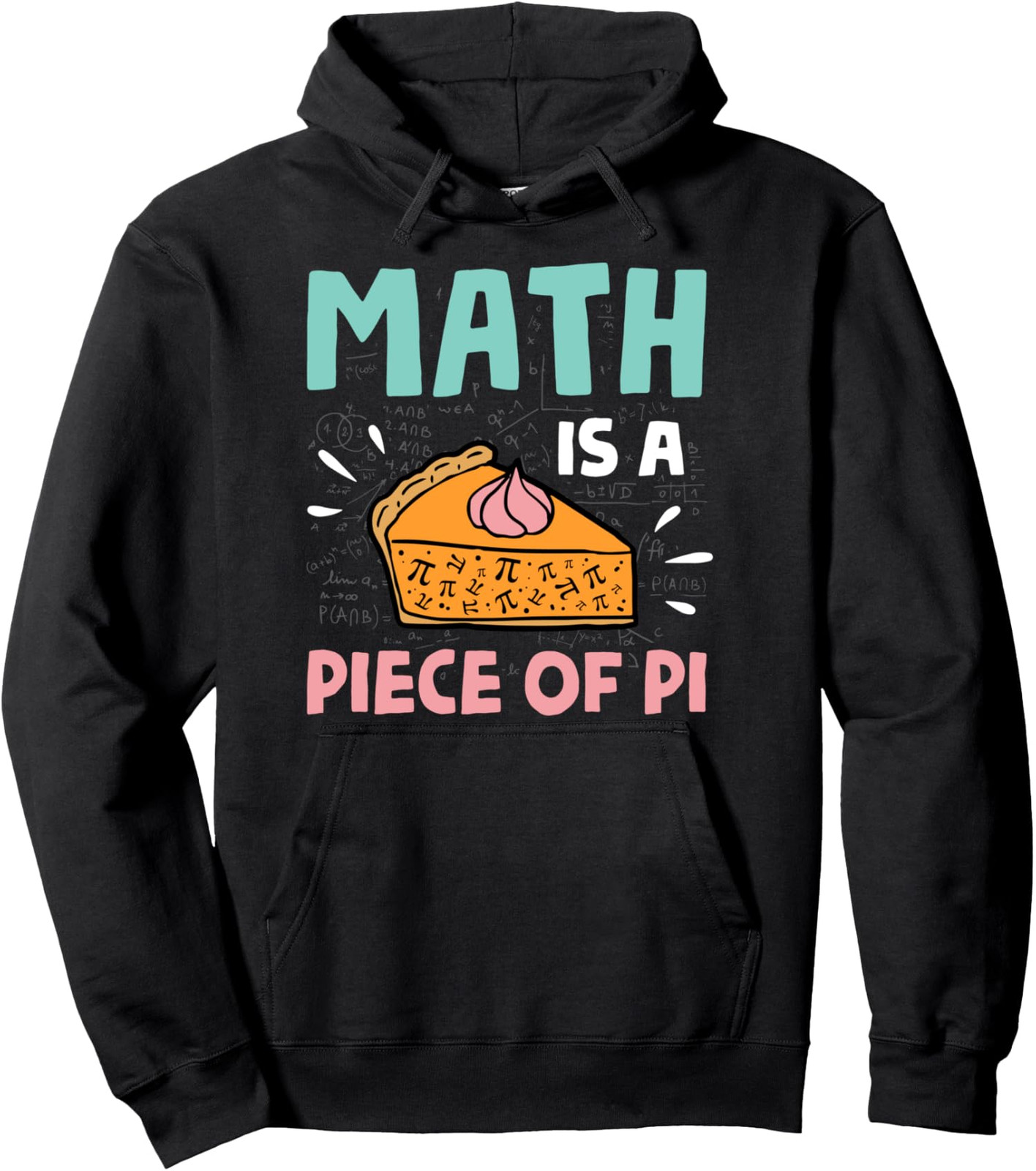 HOT-Math Is A Piece Of Pie Funny Pi Day & Math Lover Gift Unisex Hooded Sweatshi