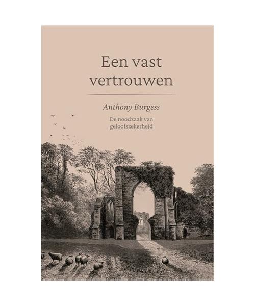 Een vast vertrouwen: De noodzaak van geloofszekerheid (Puriteinse Parels, 2), Bu - Burgess, Anthony