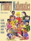 Teaching Primary Mathematics: A Guide for Newly Qualified and Student Teachers by Michelle Selinger, Mike Askew (Paperback, 1998)