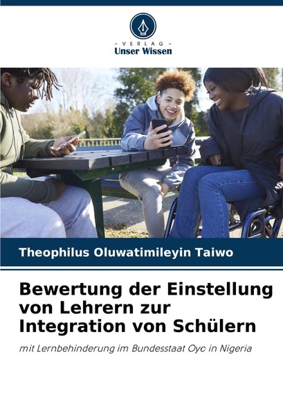 Bewertung Der Einstellung Von Lehrern Zur Integration Von SchüLern Taiwo Buch-image