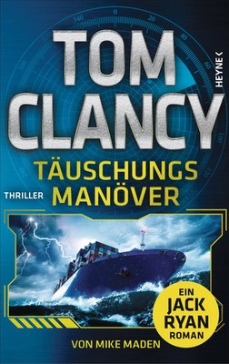 Täuschungsmanöver Thriller. Ein Jack Ryan Roman Tom Clancy (u. a.) Buch 544 S.