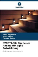 Sahil Aggarwal (U. A.) | Swiftack: Ein Neuer Ansatz FüR Agile Entwicklung | Buch