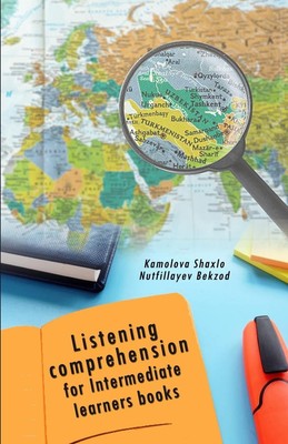 Kamolova Shaxlo (u. a.) | Listening comprehension for Intermediate learners...