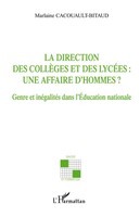 Marlaine Cacouault-Bitaud | La Direction Des CollèGes et Des LycéEs: Une...