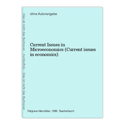 Current Issues in Microeconomics (Current issues in economics)