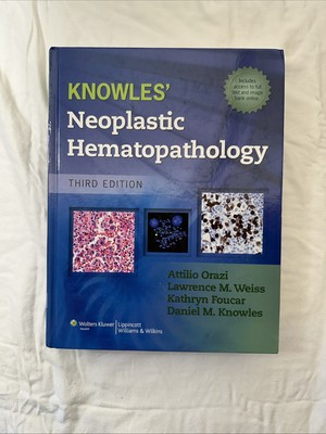 Knowle's Neoplastic Hematopathology by Lawrence M. Weiss, Daniel Knowles, Kathy
