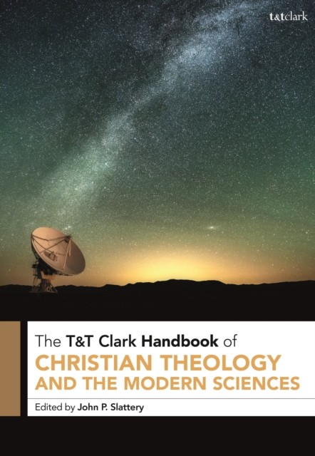 TT Clark Handbook of Christian Theology and the Modern Sciences HARDBACK
