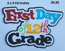 FIRST DAY OF 12TH GRADE TITLE school scrapbook paper piecing die cut by Rhonda