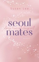 Seoulmates - Always Have And Always Will Susan Lee Taschenbuch Seoulmates 368 S.