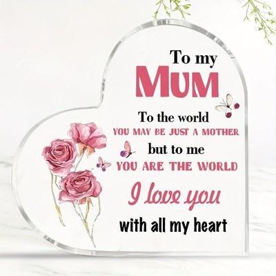 To My Mum You Are The World Heart Shaped Acrylic Plaque Mother's Day Gift Decor