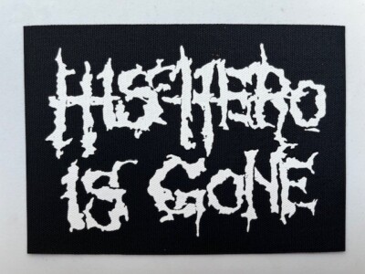 His Hero Is Gone Cloth Patch Sew On Badge  5'' X 3.5'' (CP382)