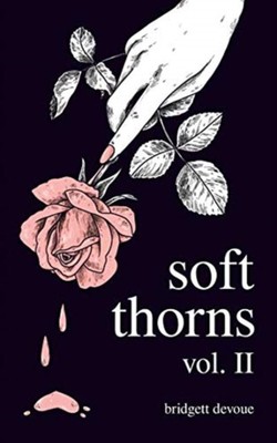  Soft Thorns Vol. II by Bridgett Devoue 9781524866952 Paperback  softback