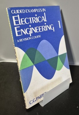 Guided Examples In ELECTRICAL ENGINEERING 1 Revision Course C.G. Parton PB 1971