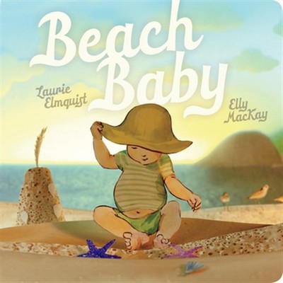 Beach Baby, Hardcover by Elmquist, Laurie; MacKay, Elly (ILT), Brand New, Fre...