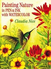 Painting Nature in Pen  Ink With Watercolor Nice, Claudia hardcover Very Go...