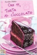 Ore 11, torta al cioccolato - Caroline Pitcher (Edizioni Piemme) [2007]