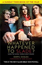Image of Whatever Happened to Slade?: When the Whole World Went Crazee (Paperback or Soft