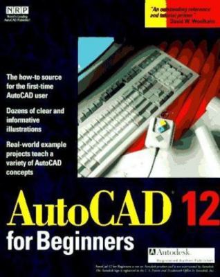 Autocad Release 12 for Beginners by Vic Wright;  Kurt Hampe;  Ashim Guha