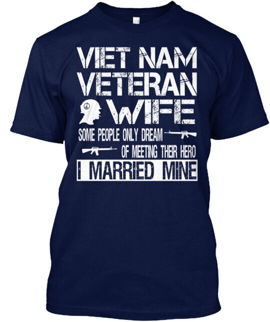 Vietnam Veteran Wife Ition T-Shirt Made in the USA Size S to 5XL