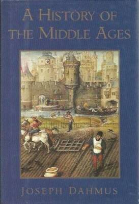 A history of the Middle Ages - Hardcover By Dahmus, Joseph - ACCEPTABLE