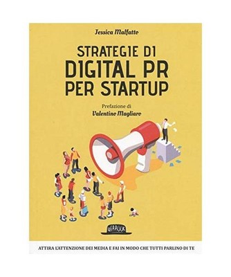 Strategie Di Digital P. R. Per Startup [Web book], Malfatto, Jessica