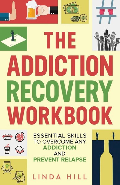 The Addiction Recovery Workbook | Linda Hill | Taschenbuch | Mental Wellness-image