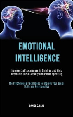 Emotional Intelligence: Increase Self Awareness in Children and Kids, Overcome S