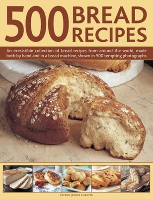500 Bread Recipes by Shapter Jennie (Hardback Book)