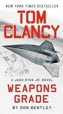 Tom Clancy Weapons Grade (A Jack Ryan Jr. Novel, Band 11) Bentley, Don Buch