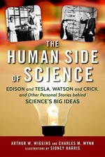 Arthur W. Wiggins Charles M. Wynn The Human Side of Science (Hardback)