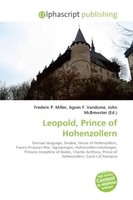 Frederic P. Miller (U. A.) | Leopold, Prince Of Hohenzollern | Taschenbuch