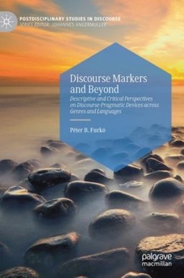 Discourse Markers And Beyond: Descriptive And Critical Persp...