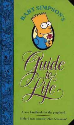 Bart Simpson’s Guide To Life: A Wee Handbook For The Perplexed – Matt Groening Hardcover 2006 – Very Good Condition