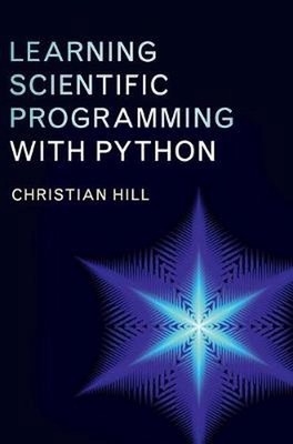 Learning Scientific Programming With Python by Christian Hill (English) Hardcove