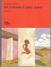 Chi si ricorda di Peter Szoke? [Paperback] Aloia, Ernesto