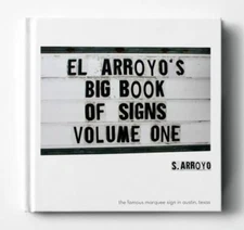 El Arroyo's Big Book of Signs Volume One - 0692979301, S Arroyo, hardcover
