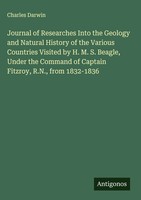 Charles Darwin | Journal Of Researches Into The Geology And Natural History...