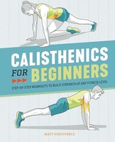Matt Schifferle - Calisthenics For Beginners Step-By-Step Workouts T - G245Z