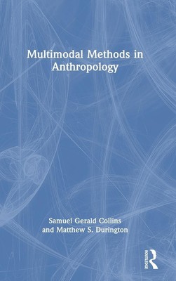 Samuel Gerald Collins (u. a.) | Multimodal Methods in Anthropology | Buch (2024)