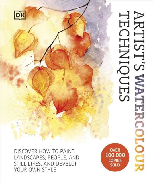 Artist's Watercolour Techniques by DK (Hardback Book)