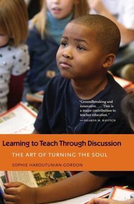 Learning to Teach Through Discussion: The Art of Turning the Soul by Haroutunia
