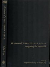 The Cinema of Christopher Nolan - Imagining the Impossible ; by Furby & Joy