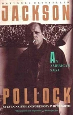 Jackson Pollock: An American Saga by Steven Naifeh;  Gregory White Smith