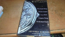 Simplexity : Why Simple Things Become Complex... By Jeffrey Kluger 2008  hc