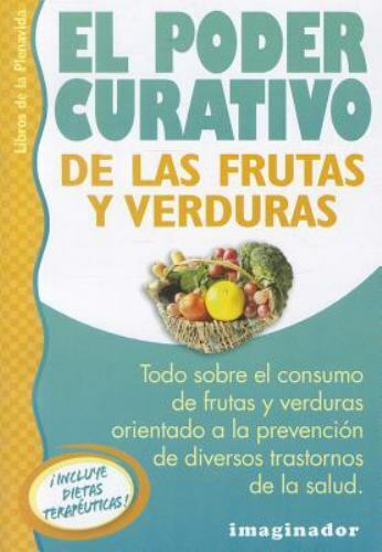 El Poder Curativo de Las Frutas y Verduras by Aragon Valdez, Maria S. - Picture 1 of 1