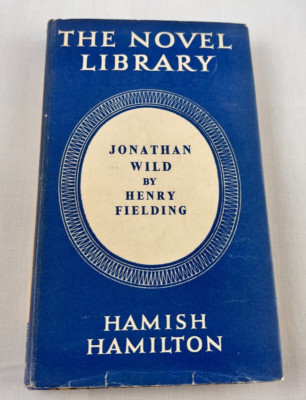 Jonathan Wild by Henry Fielding The Novel Library Hamish Hamilton 1947 Hardcover