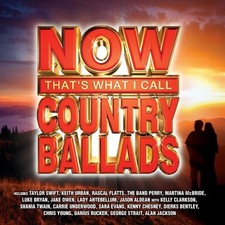 VARIOUS ARTISTS TAYLOR SWIFT KEITH URBAN - Now Country Ballads - CD - **NEW**