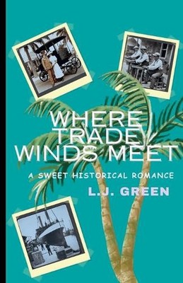 Where Trade Winds Meet by Lj Green Paperback Book